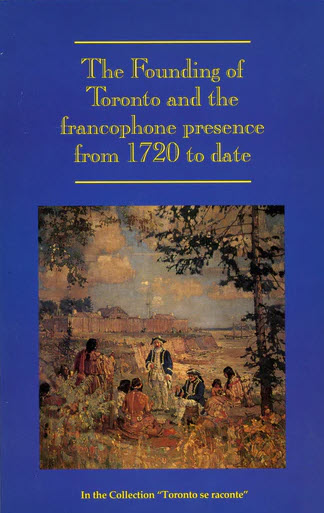 Cover of The Founding of Toronto and the Francophone Presence from 1720 to date